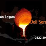 Jasa Pengecoran Logam Kabupaten Deli Serdang Terpercaya & Bergaransi