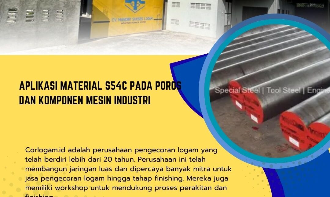 Aplikasi Material S54C pada Poros dan Komponen Mesin Industri
