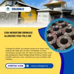 Cara Menghitung Shrinkage Allowance pada Pola Cor