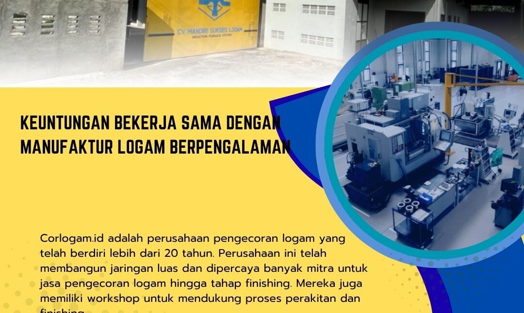 Keuntungan Bekerja Sama dengan Manufaktur Logam Berpengalaman