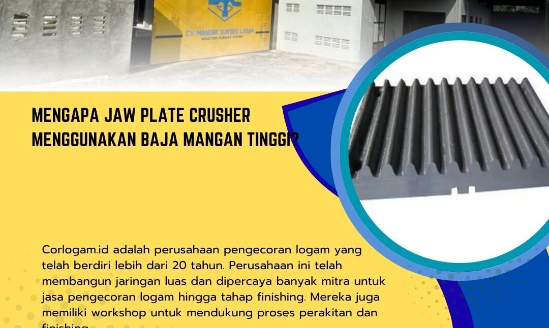 Mengapa Jaw Plate Crusher Menggunakan Baja Mangan Tinggi?