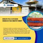 Mengapa Pola Kayu Masih Digunakan pada Industri Foundry