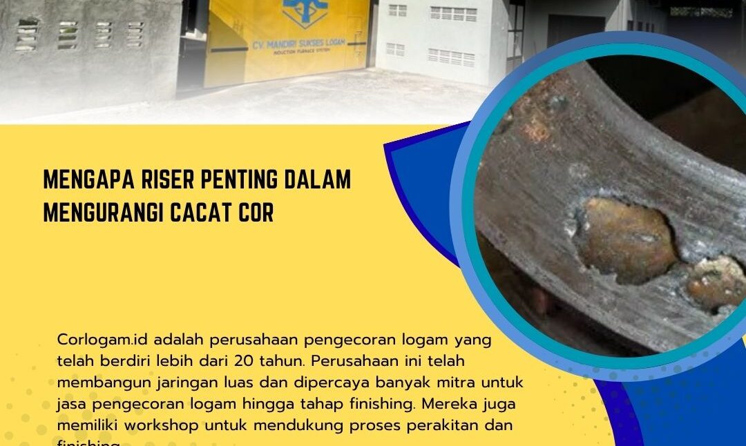 Mengapa Riser Penting dalam Mengurangi Cacat CorGating System pada Pengecoran Logam
