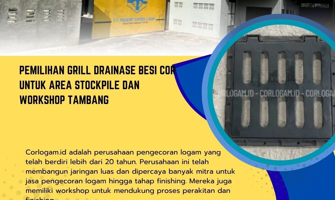 Pemilihan Grill Drainase Besi Cor untuk Area Stockpile dan Workshop Tambang