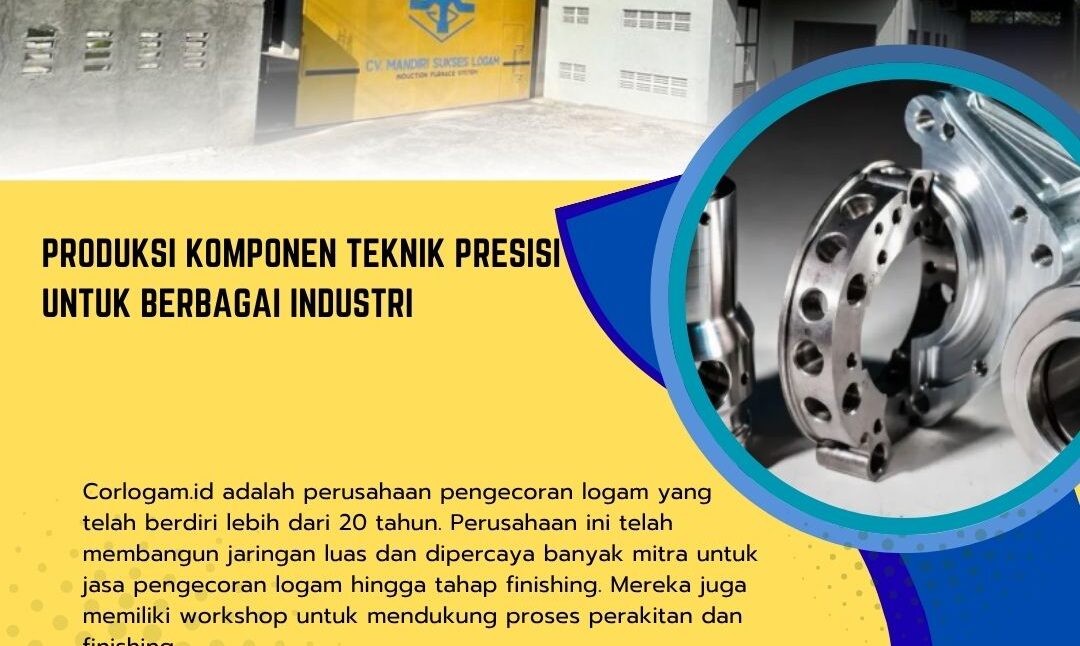 Produksi Komponen Teknik Presisi untuk Berbagai Industri