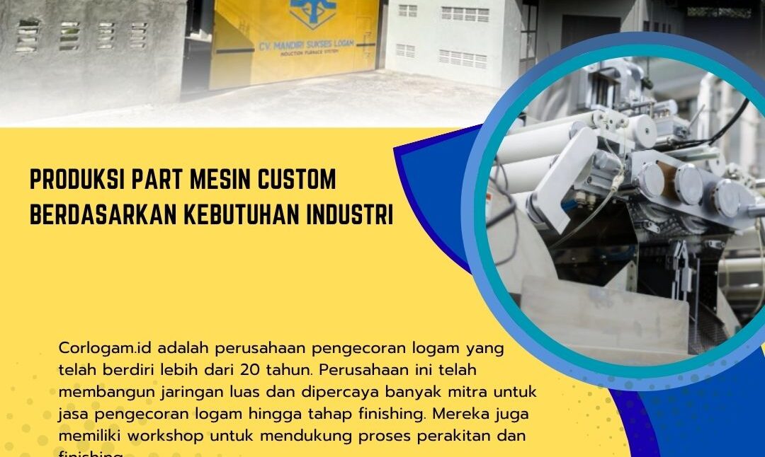 Produksi Part Mesin Custom Berdasarkan Kebutuhan Industri