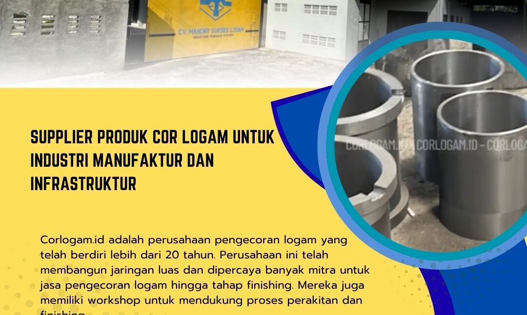 Supplier Produk Cor Logam untuk Industri Manufaktur dan Infrastruktur