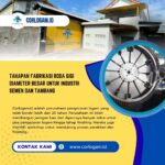 Tahapan Fabrikasi Roda Gigi Diameter Besar untuk Industri Semen dan Tambang