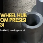 Jual Wheel Hub Custom Presisi Tinggi: Pabrik Pengecoran Logam Heavy Duty Bergaransi